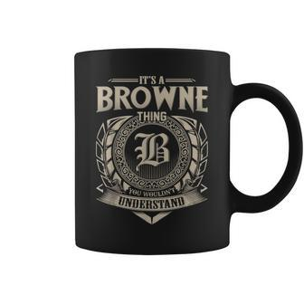 It's A Browne Thing You Wouldn't Understand Name Vintage Coffee Mug - Seseable