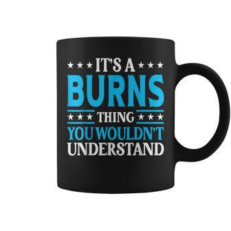 It's A Burns Thing Surname Team Family Last Name Burns Coffee Mug - Seseable