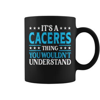 It's A Caceres Thing Surname Family Last Name Caceres Coffee Mug - Seseable