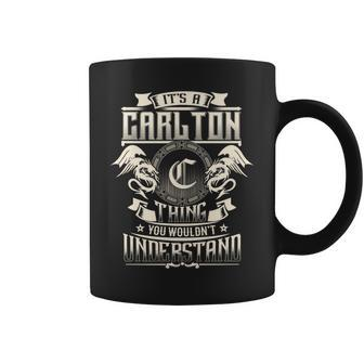 It's A Carlton Thing You Wouldn't Understand Family Name Coffee Mug - Seseable