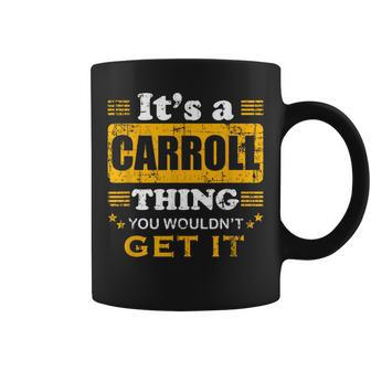 It's A Carroll Thing You Wouldn't Get It Nice Family Name Coffee Mug - Seseable