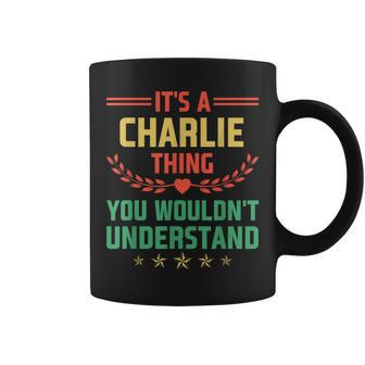 It's A Charlie Thing You Wouldn't Understand Name Coffee Mug - Seseable