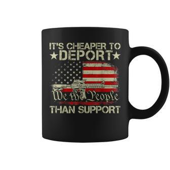 It's Cheaper To Deport Than Support Coffee Mug - Seseable