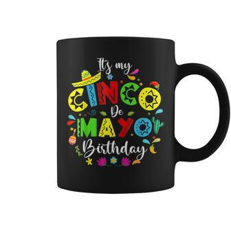 It's My Cinco De Mayo Birthday Cinco De Mayo Birthday Coffee Mug - Seseable