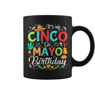 Its My Cinco De Mayo Birthday Birthday Party Mexican Coffee Mug | Mazezy