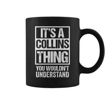 It's A Collins Thing You Wouldn't Understand Family Name Coffee Mug - Seseable