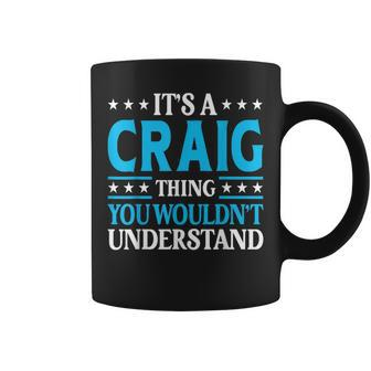 It's A Craig Thing Surname Team Family Last Name Craig Coffee Mug - Seseable