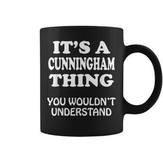 Its A Cunningham Thing You Wouldnt Understand Family Reunion Coffee Mug - Monsterry DE