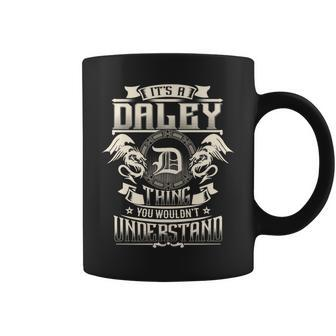 It's A Daley Thing You Wouldn't Understand Family Name Coffee Mug - Seseable