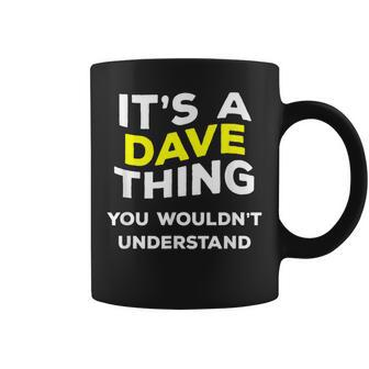 It's A Dave Thing Name Boys Coffee Mug - Seseable