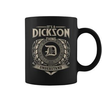 It's A Dickson Thing You Wouldn't Understand Name Vintage Coffee Mug - Seseable