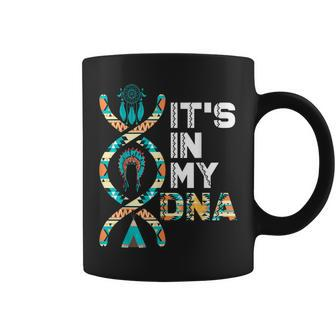 It's In My Dna Indigenous People's Day Native American Mens Coffee Mug - Seseable