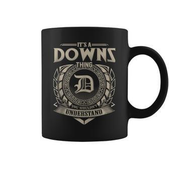 It's A Downs Thing You Wouldn't Understand Name Vintage Coffee Mug - Seseable