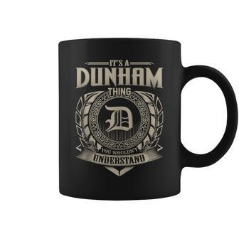 It's A Dunham Thing You Wouldn't Understand Name Vintage Coffee Mug - Seseable
