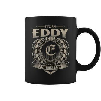 It's An Eddy Thing You Wouldn't Understand Name Vintage Coffee Mug - Seseable