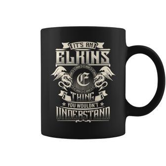 It's An Elkins Thing You Wouldn't Understand Family Name Coffee Mug - Seseable