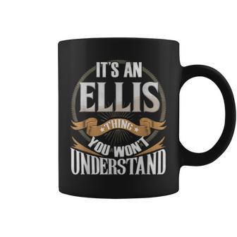 It's An Ellis Thing You Wouldn't Understand Coffee Mug - Seseable