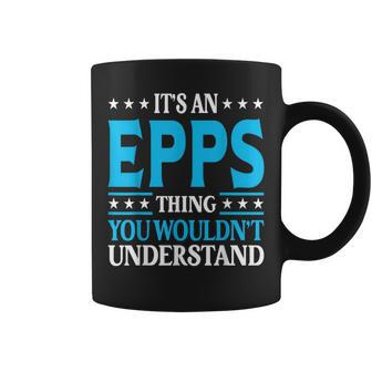 It's An Epps Thing Surname Team Family Last Name Epps Coffee Mug - Seseable
