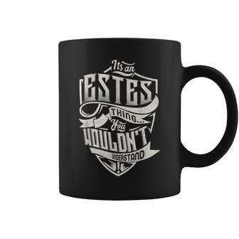 It's An Estes Thing You Wouldn't Understand Classic Name Coffee Mug - Seseable