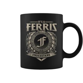 It's A Ferris Thing You Wouldn't Understand Name Vintage Coffee Mug - Seseable