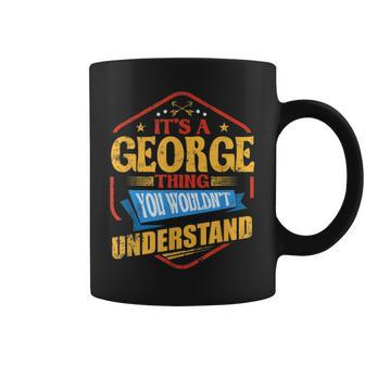 It's A George Thing Last Name Humor Family Name Coffee Mug - Seseable