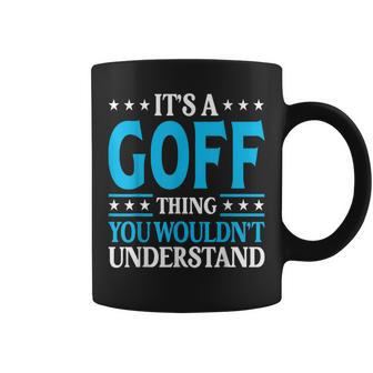 It's A Goff Thing Surname Team Family Last Name Goff Coffee Mug - Seseable