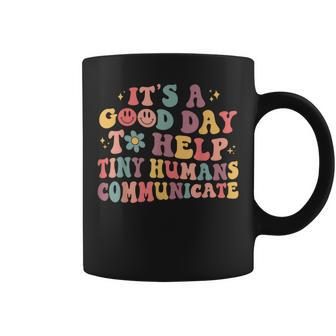 Its A Good Day To Help Tiny Humans Groovy Pediatric Slp Slpa Coffee Mug - Monsterry DE