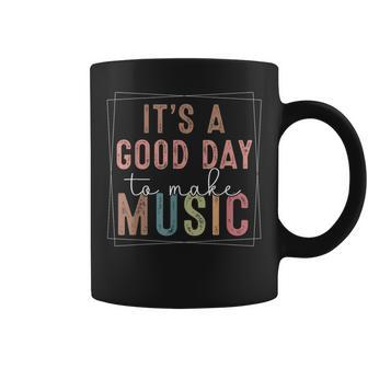 It's A Good Day To Make Music Music Teacher Coffee Mug | Mazezy