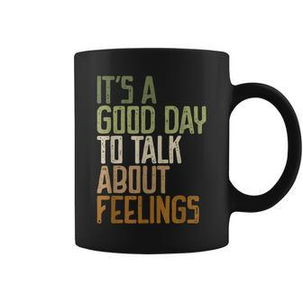 Its Good Day To Talk About Feelings Mental Health Awareness Coffee Mug | Mazezy AU