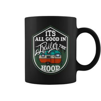 It's All Good In The Trailer Hood Camping Van Graphic Coffee Mug - Monsterry CA