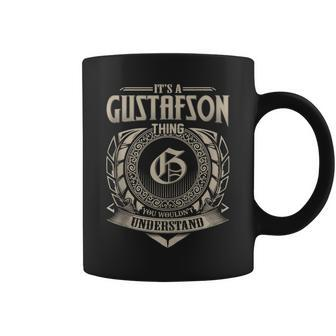 It's A Gustafson Thing You Wouldn't Understand Name Vintage Coffee Mug - Seseable