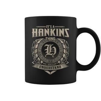 It's A Hankins Thing You Wouldn't Understand Name Vintage Coffee Mug - Seseable