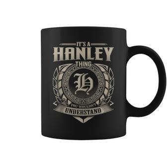 It's A Hanley Thing You Wouldn't Understand Name Vintage Coffee Mug - Seseable
