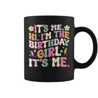 It's Me Hi I'm Birthday Girl It's Me Groovy For Girls Women Coffee Mug - Seseable