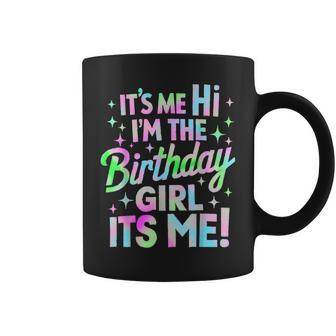 It's Me Hi I'm The Birthday Girl It's Me Birthday Party Coffee Mug - Seseable