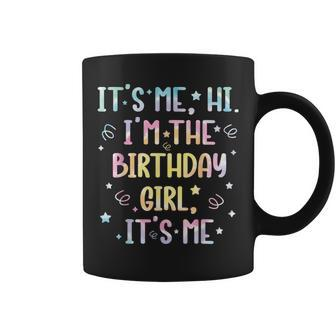 It's Me Hi I'm Birthday Girl It's Me Tie Dye For Girls Women Coffee Mug - Seseable