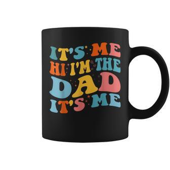 It's Me Hi I'm The Dad It's Me Fathers Day Coffee Mug - Thegiftio UK