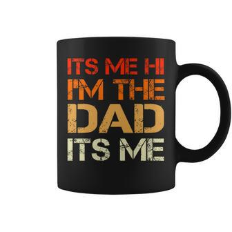 Its Me Hi I'm The Dad Its Me Fathers Day Daddy Husband Coffee Mug - Thegiftio UK