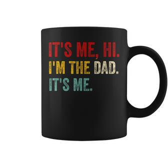 It's Me Hi I'm The Dad It's Me Retro Fathers Day Dad Coffee Mug - Monsterry DE