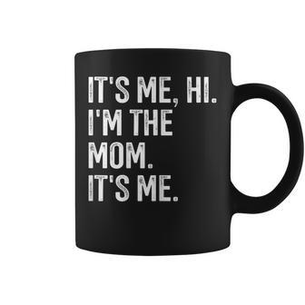It's Me Hi I'm The Mom It's Me Cool Moms Club Coffee Mug - Thegiftio UK