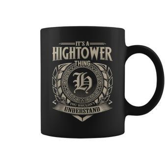 It's A Hightower Thing You Wouldn't Understand Name Vintage Coffee Mug - Seseable