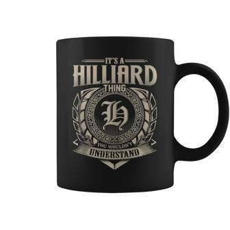 It's A Hilliard Thing You Wouldn't Understand Name Vintage Coffee Mug - Seseable
