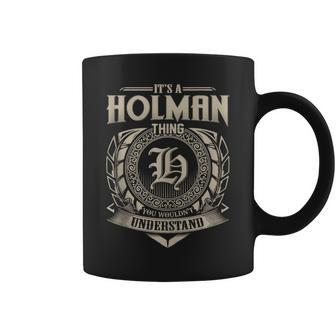 It's A Holman Thing You Wouldn't Understand Name Vintage Coffee Mug - Seseable