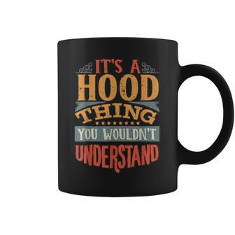 It's A Hood Thing You Wouldn't Understand Coffee Mug - Seseable