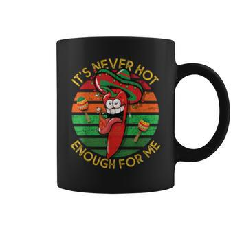 It's Never Hot Enough For Me Chili Peppers Coffee Mug - Monsterry DE