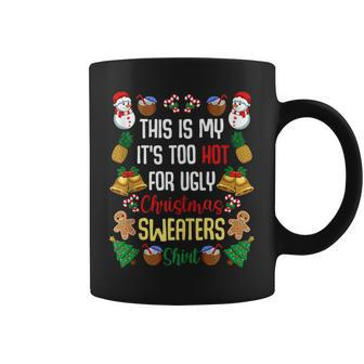 This Is My It's Too Hot For Ugly Christmas Sweaters Coffee Mug - Monsterry