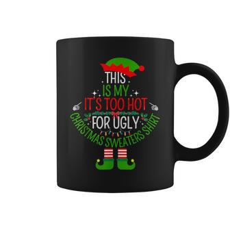 This Is My It's Too Hot For Ugly Christmas Sweaters Coffee Mug - Thegiftio UK