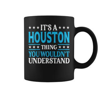 It's A Houston Thing Surname Family Last Name Houston Coffee Mug - Seseable