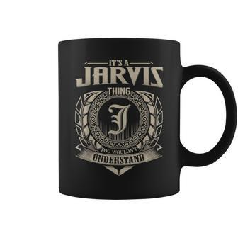 It's A Jarvis Thing You Wouldn't Understand Name Vintage Coffee Mug - Seseable