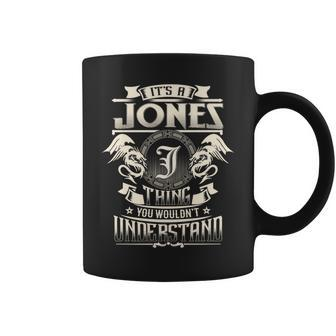 It's A Jones Thing You Wouldn't Understand Family Name Coffee Mug - Seseable